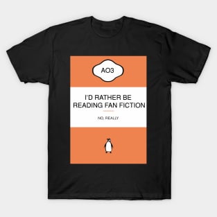 I'D RATHER BE READING FAN FICTION T-Shirt